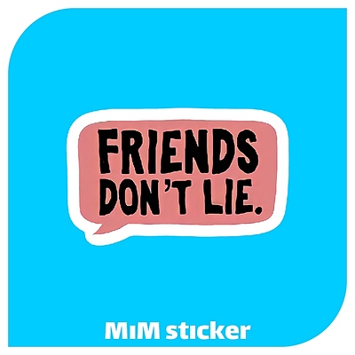 استیکر Friends don't lie
