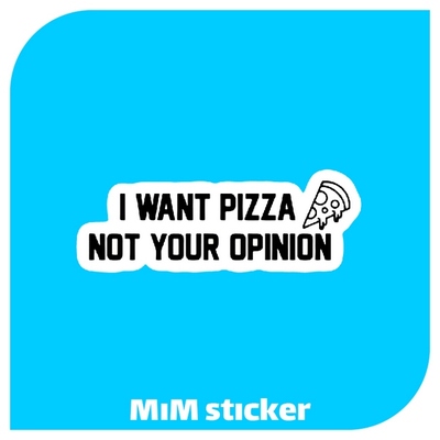 استیکر I want pizza Not your Opinion